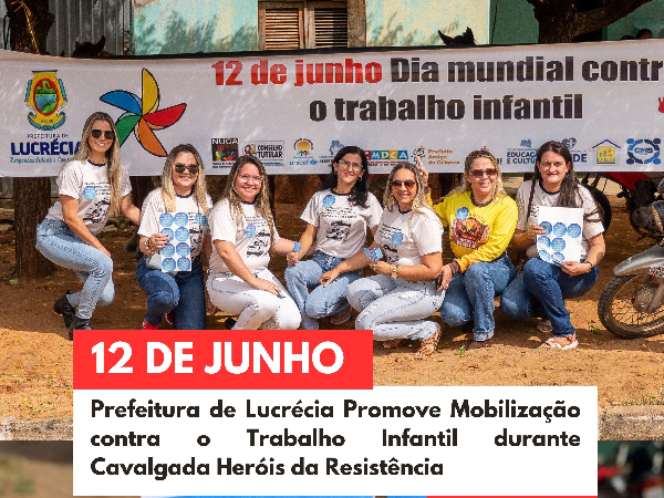 PREFEITURA DE LUCRÉCIA PROMOVE MOBILIZAÇÃO CONTRA O TRABALHO INFANTIL DURANTE CAVALGADA HERÓIS DA RESISTÊNCIA