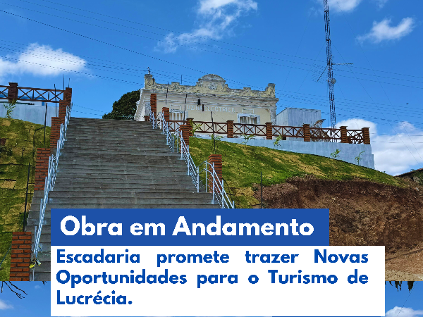 CONSTRUÇÃO DA ESCADARIA DONA LUCINDA